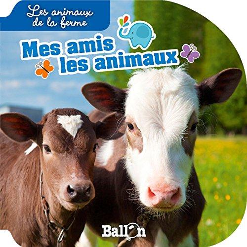 Les animaux de la ferme (Mes amis les animaux)