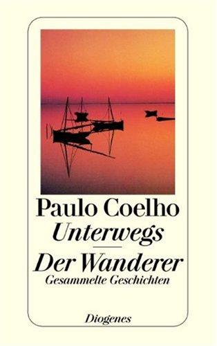 Unterwegs. Der Wanderer. Gesammelte Geschichten