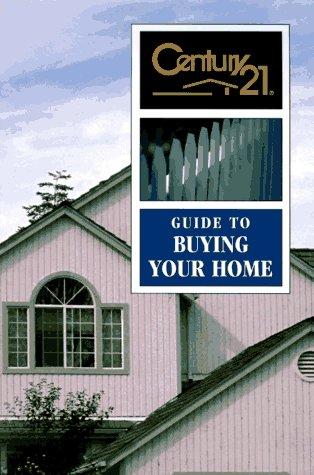 Century 21 Guide to Buying Your Home