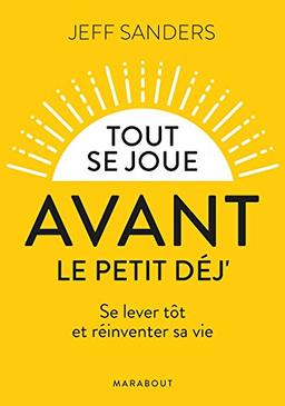 Tout se joue avant le petit déj' : se lever tôt et réinventer sa vie