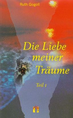 Die Liebe meiner Träume (Teil 1): Erotischer Liebesroman