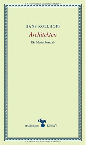 Architekten: Ein Metier baut ab (zu Klampen Essays)