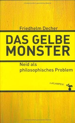 Das gelbe Monster. Neid als philosophisches Problem