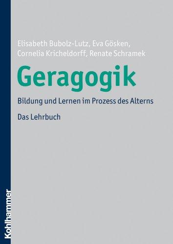 Geragogik - Bildung und Lernen im Prozess des Alterns. Das Lehrbuch