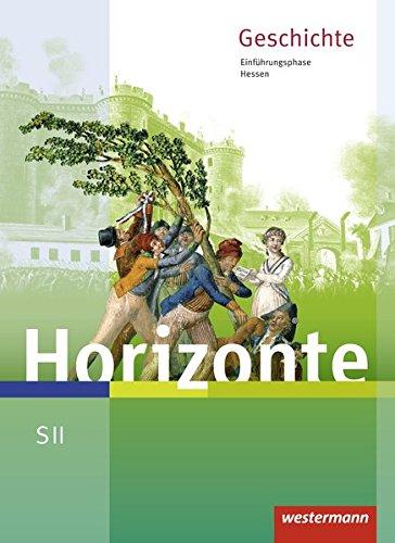 Horizonte - Geschichte für die SII in Hessen - Ausgabe 2016: Schülerband Einführungsphase