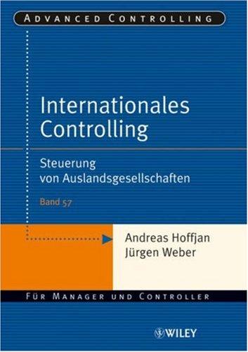 Internationales Controlling: Steuerung von Auslandsgesellschaften (Advanced Controlling)