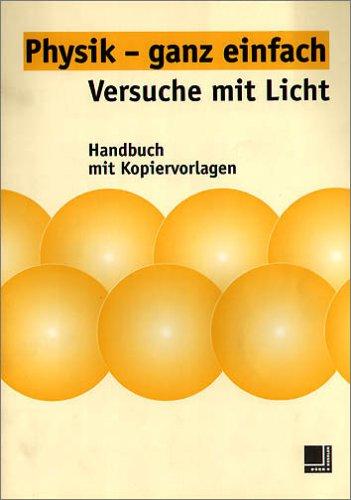 Physik - ganz einfach, Versuche mit Licht (Optik)  Kopiervorlagen