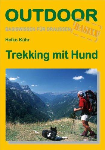 Trekking mit Hund: Basiswissen für draußen