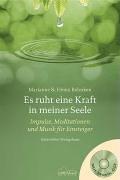 Es ruht eine Kraft in meiner Seele. Mit Musik-CD. Impulse, Meditationen und Musik für Einsteiger