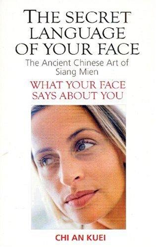 Secret Language of Your Face: Ancient Chinese Art of Siang Mien