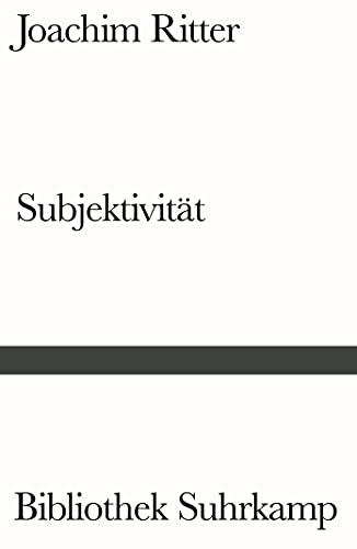 Subjektivität: Sechs Aufsätze (Bibliothek Suhrkamp)