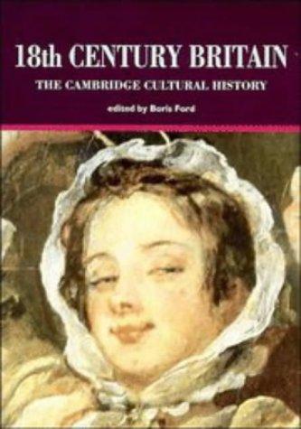 The Cambridge Cultural History of Britain: Volume 5, Eighteenth Century Britain (The Cambridge Cultural History of Britain, Vol 5)