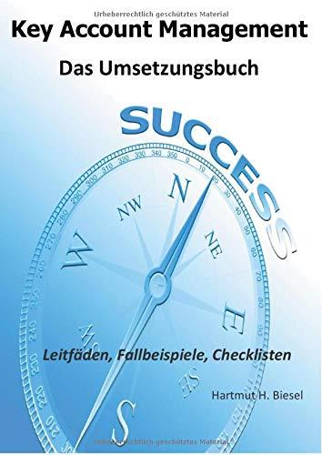 Key Account Management: Das Umsetzungsbuch