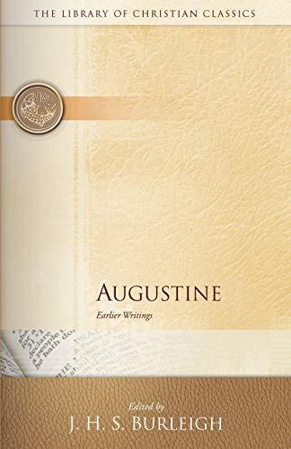 Augustine: Earlier Writings (Library of Christian Classics)