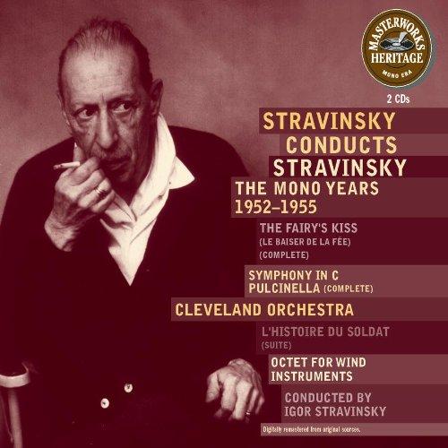 Masterworks Heritage - Strawinsky Conducts Strawinsky (The Mono Years 1952-1955)