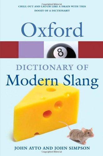 Oxford Dictionary of Modern Slang (Oxford Paperback Reference)