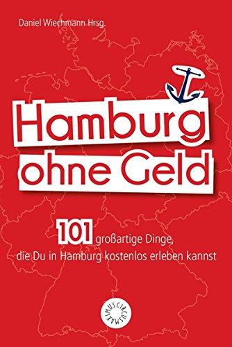 Hamburg ohne Geld: 101 großartige Dinge, die Du in Hamburg kostenlos erleben kannst