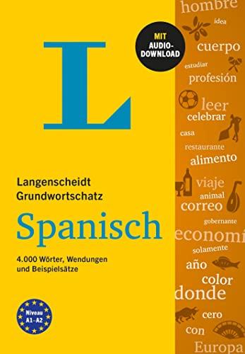 Langenscheidt Grundwortschatz Spanisch: 4.000 Wörter, Wendungen und Beispielsätze mit Audio-Download