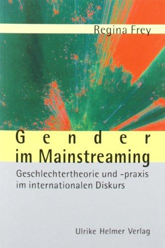 Gender im Mainstreaming. Geschlechtertheorie und -praxis im internationalen Diskurs