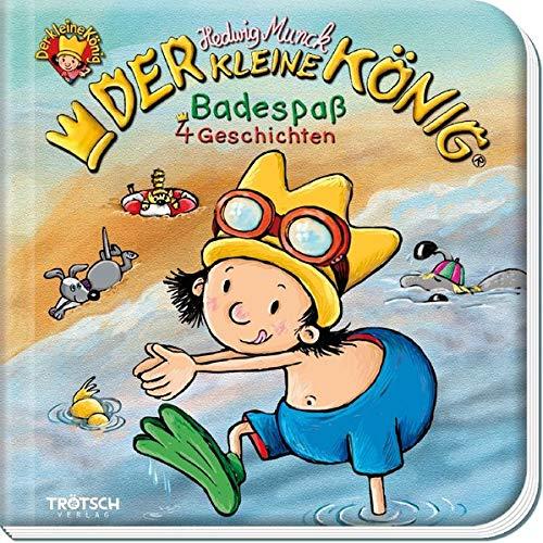 Trötsch Der kleine König Geschichtenbuch Badespaß: Kinderbuch