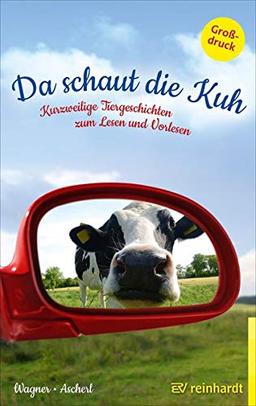 Da schaut die Kuh: Kurzweilige Tiergeschichten zum Lesen und Vorlesen