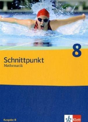 Schnittpunkt Mathematik - Ausgabe Berlin - Neubearbeitung: Schnittpunkt 8. Schülerbuch. Berlin: Mathematik für Realschulen