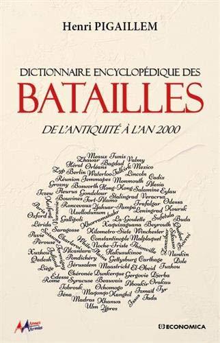 Dictionnaire encyclopédique des batailles : de l'Antiquité à l'an 2000