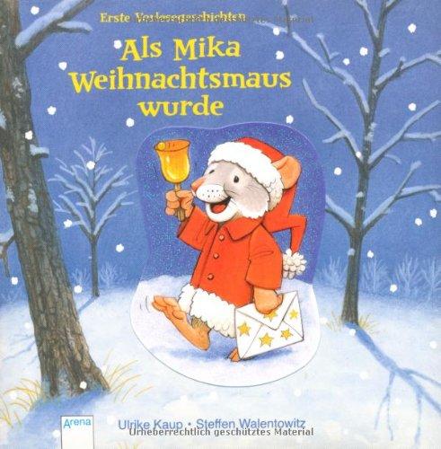 Als Mika Weihnachtsmaus wurde: Erste Vorlesegeschichten