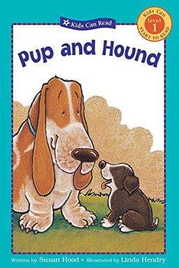 Pup and Hound (Kids Can Read: Level 1)