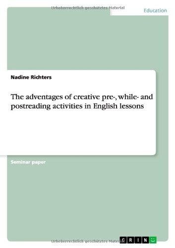 The adventages of creative pre-, while- and postreading activities in English lessons