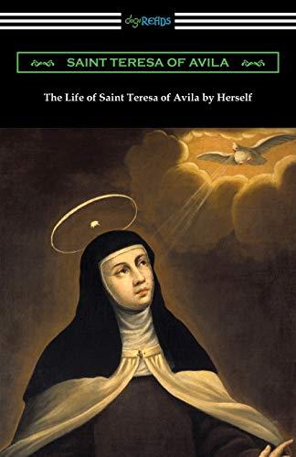 The Life of Saint Teresa of Avila by Herself