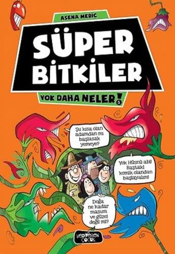 Yok Daha Neler 5 Süper Bitkiler