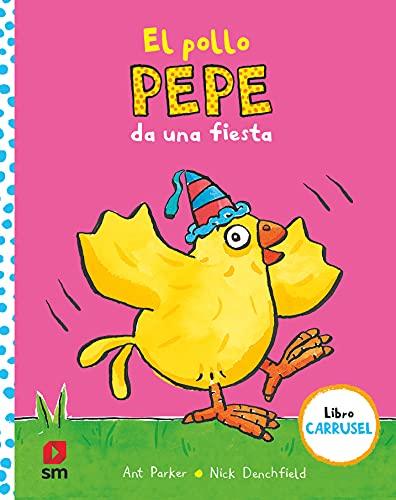 El pollo Pepe da una fiesta (El pollo Pepe y sus amigos)