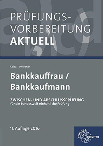 Prüfungsvorbereitung aktuell - Bankkauffrau/Bankkaufmann: Zwischen- und Abschlussprüfung, Gesamtpaket