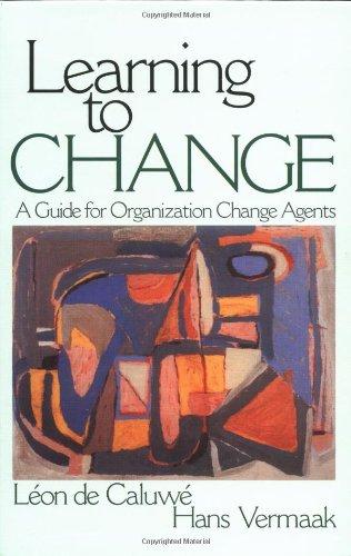 Learning to Change: A Guide for Organization Change Agents