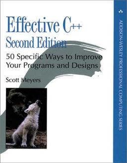 Effective C++: 50 Specific Ways to Improve Your Programs and Designs, Second Edition