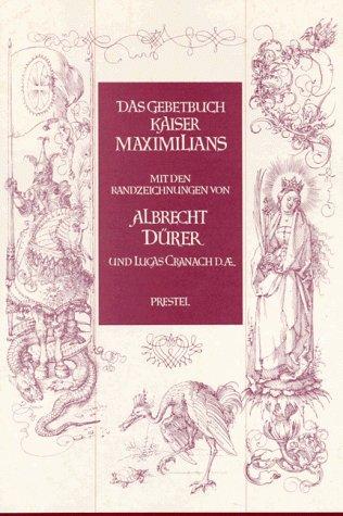 Das Gebetbuch Kaiser Maximilians