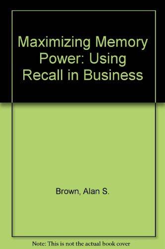 Maximizing Memory Power: Using Recall in Business