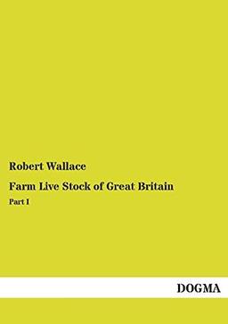 Farm Live Stock of Great Britain: Part I