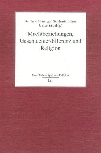 Machtbeziehungen, Geschlechterdifferenz und Religion