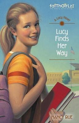 Lucy Finds Her Way (Faithgirlz!: Lucy)