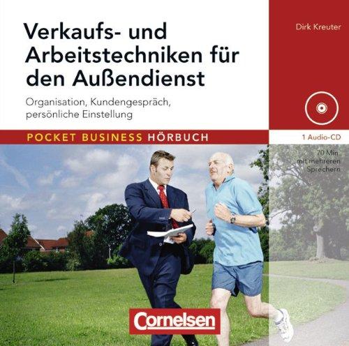 Pocket Business - Hörbuch: Verkaufs- und Arbeitstechniken für den Außendienst: Organisation, Kundengespräch, persönliche Einstellung. Hör-CD