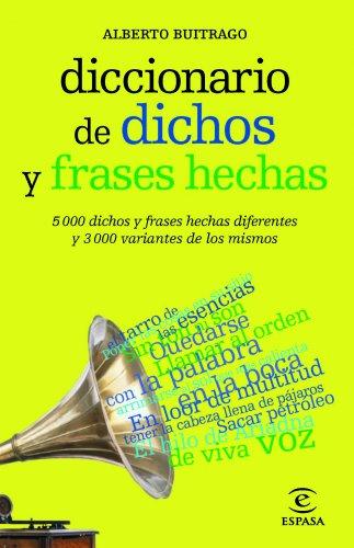 Diccionario de dichos y frases hechas (DICCIONARIOS LEXICOS)