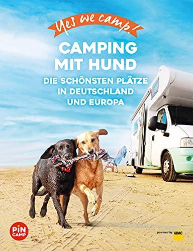 Yes we camp! Camping mit Hund: Die schönsten Plätze in Deutschland und Europa