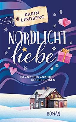 Nordlichtliebe: Island und andere Bescherungen