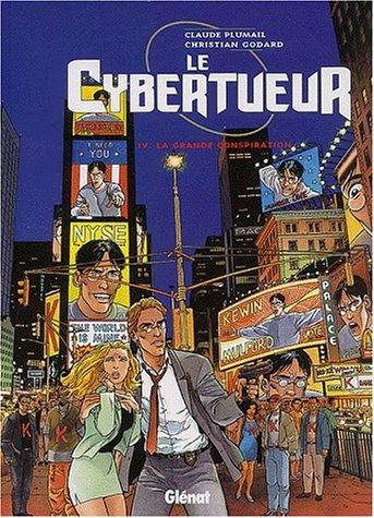 Le cybertueur. Vol. 4. La grande conspiration