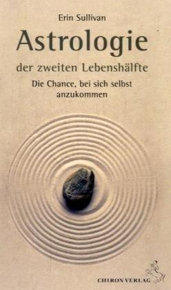 Astrologie der zweiten Lebenshälfte: Die Chance, bei sich selbst anzukommen