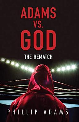 Adams Vs. God: The Rematch