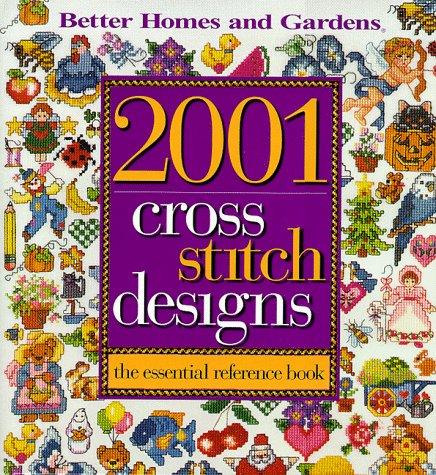 2001 Cross Stitch Designs: The Essential Reference Book (Better Homes & Gardens)