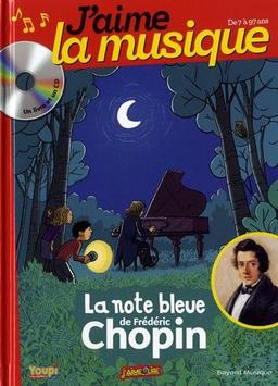 J'aime la musique : La note bleue de Frédéric Chopin